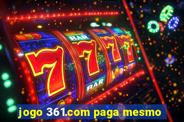 jogo 361.com paga mesmo